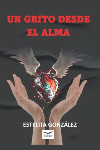 Beispielbild fr UN GRITO DESDE EL ALMA (Spanish Edition) [Soft Cover ] zum Verkauf von booksXpress
