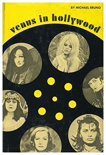 Venus in Hollywood: The Continental Enchantress from Garbo to Loren (9789996126970) by BRUNO, Michael