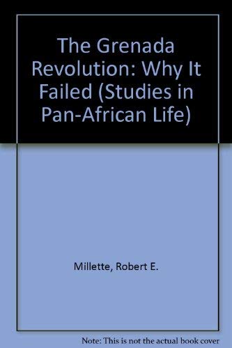 9789996205590: The Grenada Revolution: Why It Failed (Studies in Pan-African Life)