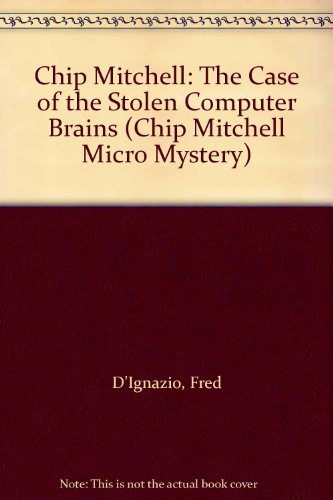 9789996254406: Chip Mitchell: The Case of the Stolen Computer Brains (Chip Mitchell Micro Mystery)