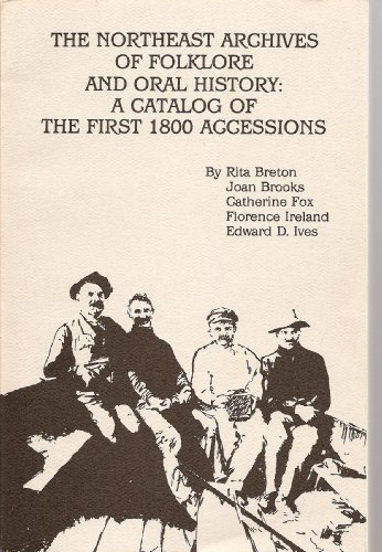 9789996270017: The Northeast Archives of Folklore and Oral History: A Catalog of the First 1800 Accessions