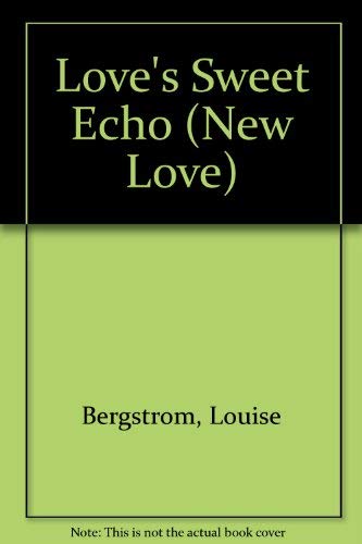 Love's Sweet Echo (9789996283734) by Louise Bergstrom