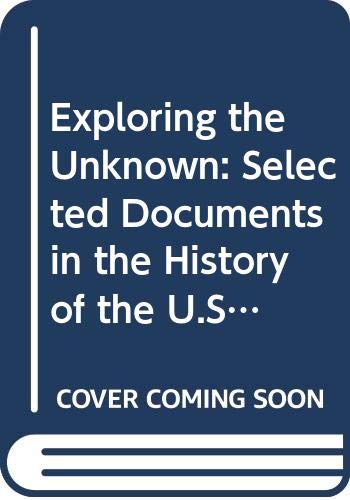 Imagen de archivo de Exploring the Unknown: Selected Documents in the History of the U.S. Civil Space Program (The Nasa History Series) a la venta por ThriftBooks-Atlanta