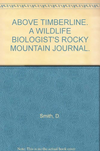 9789996482915: Above Timberline: A Wildlife Biologists Rocky Mountain Journal