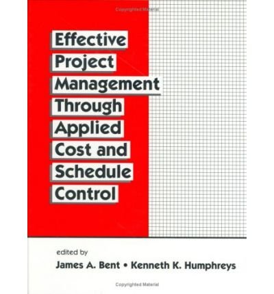 9789996495816: Effective Project Management Through Applied Cost and Schedule Control (Cost Engineering (Marcel Dekker, Inc.), 26.)