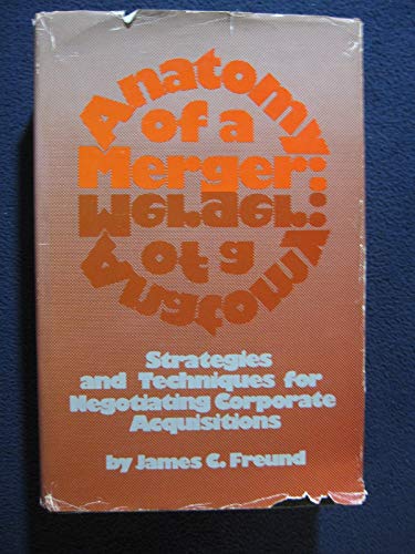 9789996534645: Anatomy of a Merger: Strategies and Techniques for Negotiating Corporate Acquisitions : A Turbulent Decade for Deals : Anatomy of a Merger Revisited