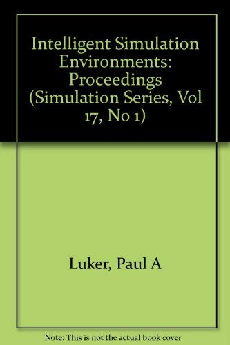 Imagen de archivo de Intelligent Simulation Environments: Proceedings (Simulation Series, Volume 17, No 1) a la venta por Zubal-Books, Since 1961