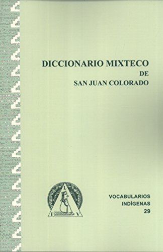 Beispielbild fr Diccionario Mixteco de San Juan Colorado (Vocabularios Indgenas) (Spanish Edition) zum Verkauf von Masalai Press