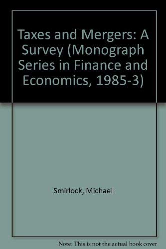 Imagen de archivo de Taxes and Mergers: A Survey (Monograph Series in Finance and Economics, 1985-3) a la venta por Zubal-Books, Since 1961