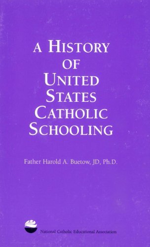 Beispielbild fr History of United States Catholic Schooling (Ncea Keynote Series, No 2) (Ncea Keynote Series, No 2) zum Verkauf von Revaluation Books