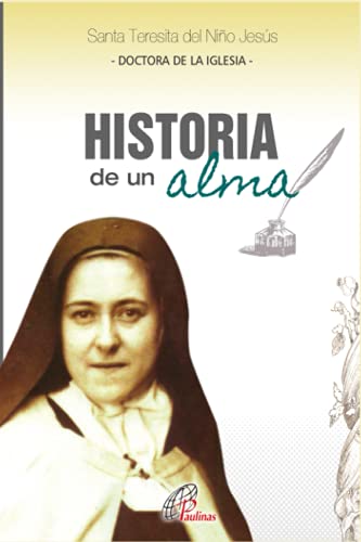 Imagen de archivo de Historia de un alma: La doctrina espiritual de Santa Teresita del Nio Jess (Spanish Edition) a la venta por Books Unplugged