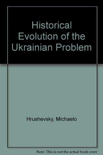 Beispielbild fr The Historical Evolution of the Ukrainian Problem. With a new introduction by Paul Magocsi zum Verkauf von Zubal-Books, Since 1961