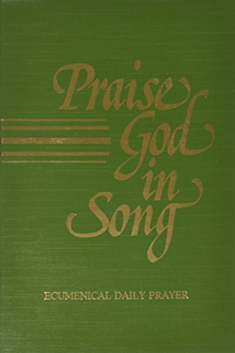 Beispielbild fr Praise God in Song: Ecumenical Daily Prayer zum Verkauf von Better World Books