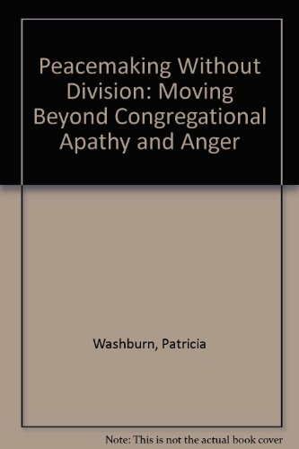 Imagen de archivo de Peacemaking Without Division: Moving Beyond Congregational Apathy and Anger a la venta por Redux Books