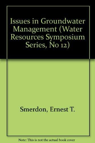 Imagen de archivo de Issues in Groundwater Management (Water Resources Symposium Series, No 12) Smerdon, Ernest T. and Jordan, Wayne R. a la venta por CONTINENTAL MEDIA & BEYOND