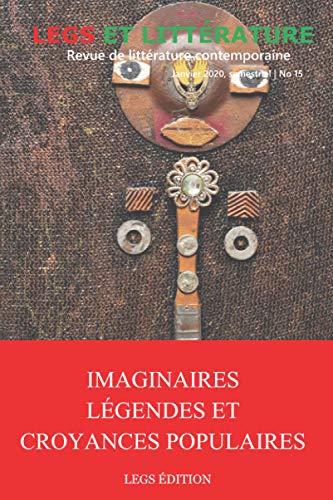 Stock image for Imaginaires, Lgendes et Croyances populaires: Revue Legs et Littrature No 15 (French Edition) for sale by GF Books, Inc.