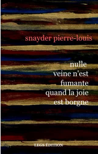 Stock image for Nulle veine n'est fumante quand la joie est borgne (French Edition) for sale by GF Books, Inc.