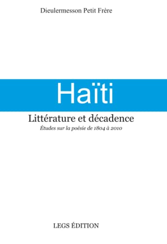 Stock image for Hati, Littrature et dcadence tudes sur la posie de 1804  2010 (French Edition) for sale by Books Unplugged