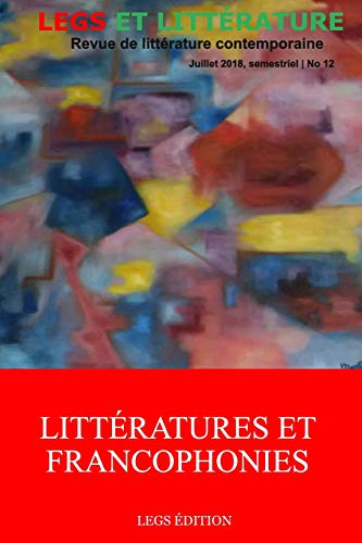 Stock image for Littratures et Francophonies: Revue Legs et Littrature No 12 (French Edition) for sale by Lucky's Textbooks