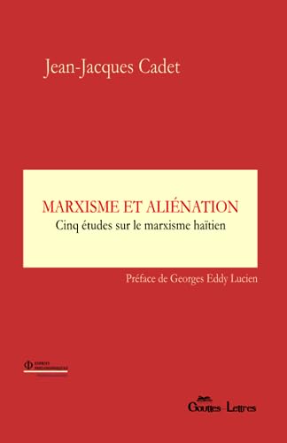 Stock image for Marxisme et Alination: Cinq tudes sur le Marxisme Hatien (French Edition) for sale by GF Books, Inc.