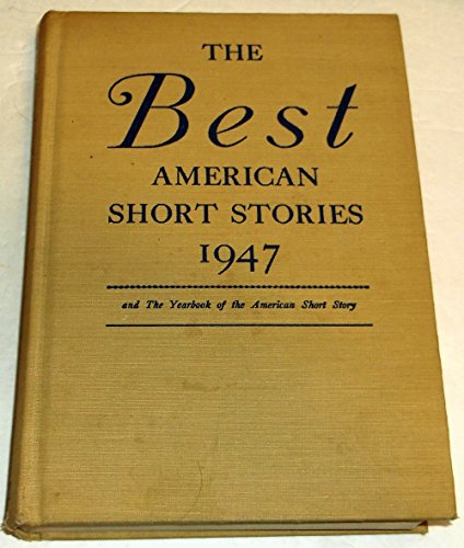 The Best American Short Stories: 1947 (9789997371393) by Francis L. Broderick; Dorothy Canfield; Truman Capote; Victoria Lincoln; Allan Seagar; Irwin Shaw; Jane Mayhall; Wallace Stegner; Lawrence Williams