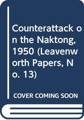 9789997382702: Counterattack on the Naktong, 1950 (Leavenworth Papers, No. 13)