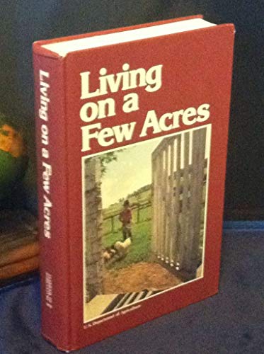 Imagen de archivo de YEARBOOK OF AGRICULTURE 1978 LIVING ON A FEW ACRES a la venta por WONDERFUL BOOKS BY MAIL