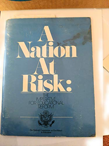 9789997386731: A Nation at Risk: The Imperative for Educational Reform