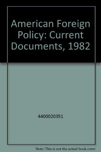 Beispielbild fr American Foreign Policy: Current Documents, 1982 zum Verkauf von Better World Books