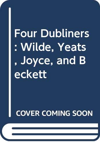 9789997390530: Four Dubliners: Wilde, Yeats, Joyce, and Beckett