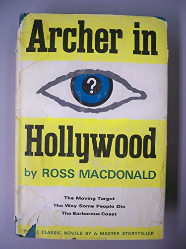 Imagen de archivo de Archer in Hollywood the Moving Target / the Way Some People Die / the Barbarous Coast a la venta por Basement Seller 101