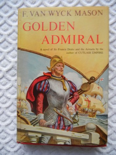 Imagen de archivo de Golden Admiral: A Novel of Sir Francis Drake and the Armada a la venta por ThriftBooks-Dallas