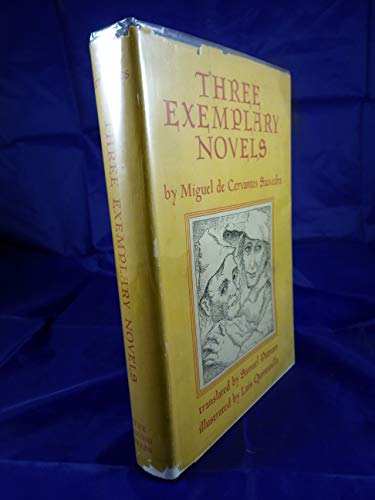 9789997407603: Three exemplary novels. Translated by Samuel Putnam. Illustrated by Luis Quintanilla.