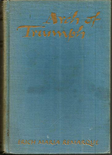 9789997408389: Arch of Triumph [By] Erich Maria Remarque, Translated from the German by Walter Sorell and Denver Lindley