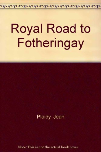 9789997414243: Royal Road To Fotheringay.