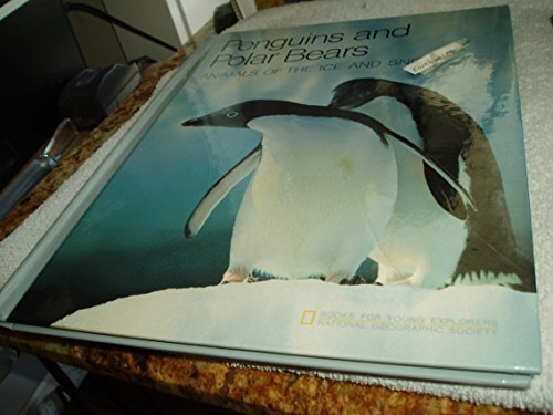 Penguins and Polar Bears Animals of the Ice and Snow (9789997418333) by National Geographic Society