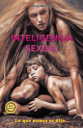 Beispielbild fr INTELIGENCIA SEXUAL: Lo que nunca se dijo. (Spanish Edition) zum Verkauf von Lucky's Textbooks
