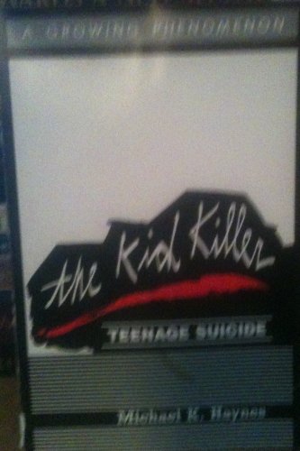 Stock image for The Kid Killer: Teenage Suicide for sale by ThriftBooks-Atlanta