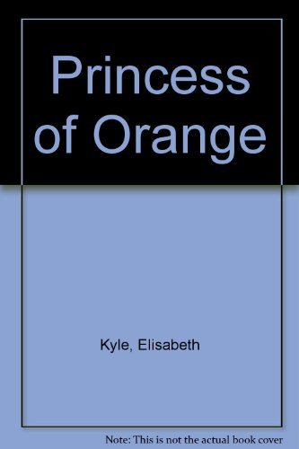 Stock image for Princess of Orange for sale by Better World Books