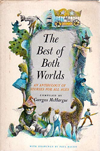 Imagen de archivo de The Best of Both Worlds: An Anthology of Stories for All Ages a la venta por HPB-Diamond