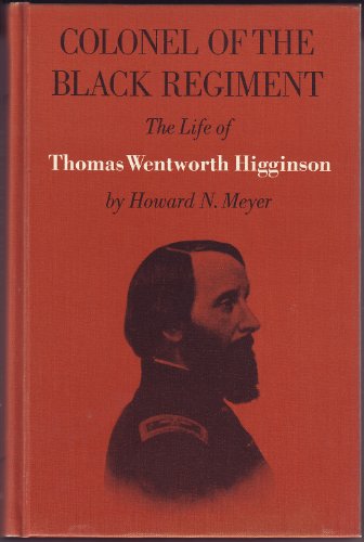Colonel of the Black Regiment: the Life of Thomas Wentworth Higginson