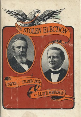 Stock image for The Stolen Election: Hayes Versus Tilden for sale by Better World Books