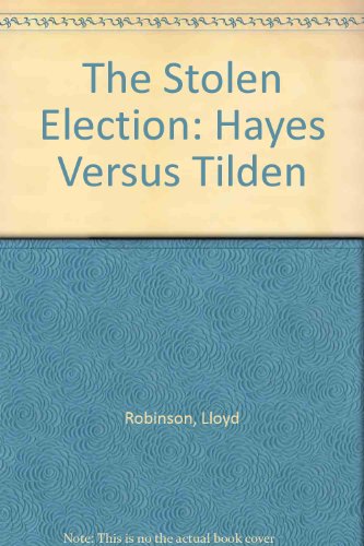 9789997507419: The Stolen Election: Hayes Versus Tilden