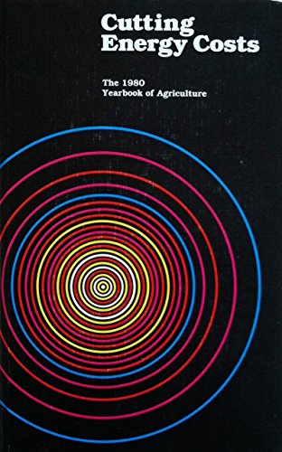 9789997515582: Cutting Energy Costs: The 1980 Yearbook of Agriculture