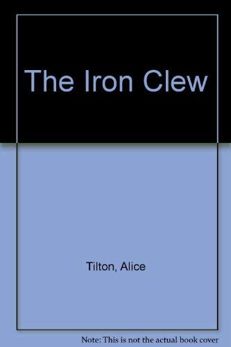 The Iron Clew (9789997533388) by Tilton, Alice (Phoebe Atwood Taylor)