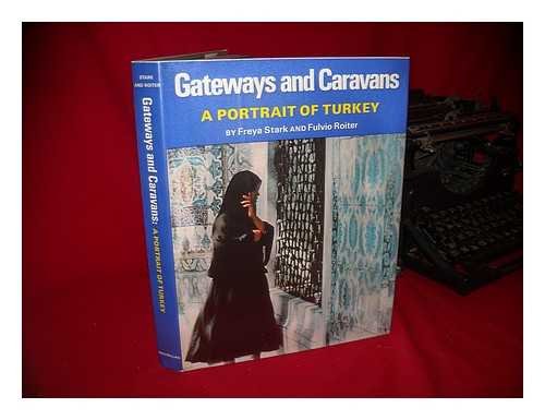Imagen de archivo de Gateways and Caravans: A Portrait of Turkey a la venta por Better World Books