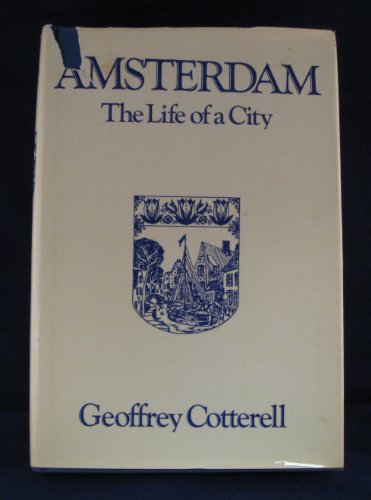Imagen de archivo de Amsterdam: The Life of a City a la venta por Better World Books