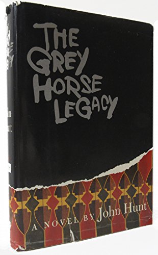 The Grey Horse Legacy (9789997556981) by HUNT, John