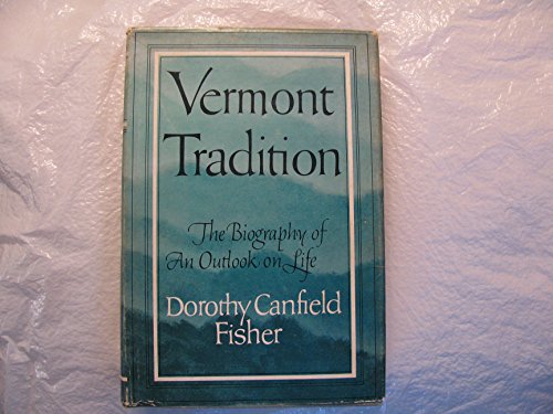 Imagen de archivo de Vermont Tradition: The Biography of an Outlook on Life a la venta por Better World Books