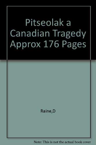 Imagen de archivo de Pitseolak: a Canadian Tragedy a la venta por B-Line Books